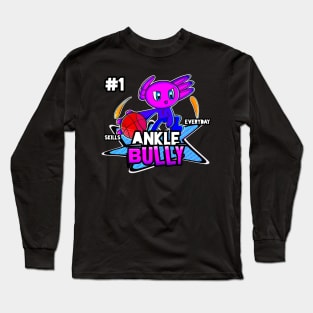 Ankle Bully #1 Skills Everyday Axolotl Basketball Season Kids Teens Graphic Gift Long Sleeve T-Shirt